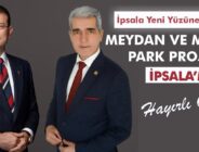 BAŞKAN ÜNSAL: ‘’İPSALA YENİ YÜZÜNE KAVUŞUYOR’’