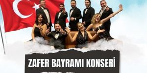 30 AĞUSTOS ZAFER BAYRAMI KONSERİ’NE DAVETLİSİNİZ..