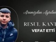 RESUL KANTAR VEFAT ETTİ..