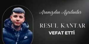 RESUL KANTAR VEFAT ETTİ..