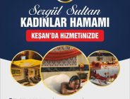 SERGÜL SULTAN KADINLAR HAMAMI KEŞAN’ da HİZMETİNİZDE..