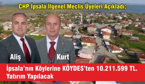 İPSALA’NIN KÖYLERİNE KÖYDES’TEN 10.211.599 TL. YATIRIM YAPILACAK